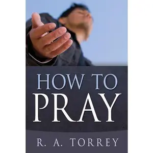 USED-How to Pray by Torrey, R. A. (Paperback)