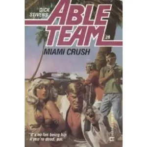 USED-Miami Crush (Able Team, Book 28) by Dick Stivers (Paperback)