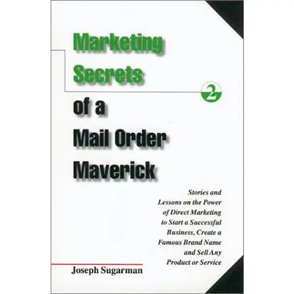 USED Book - Marketing Secrets of a Mail Order Maverick: Stories & Lessons on the Power of Direct Marketing to Start a Successful Business, Create a Famous Brand Name & Sell Any Product or Service by Joseph Sugarman (Hardcover) - english