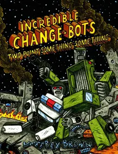 USED Book - Incredible Change-Bots Two Point Something Something by Brown, Jeffrey (Paperback) - english