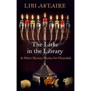 USED-The Latke in the Library: & Other Mystery Stories for Chanukah by Astaire, Libi (Paperback)