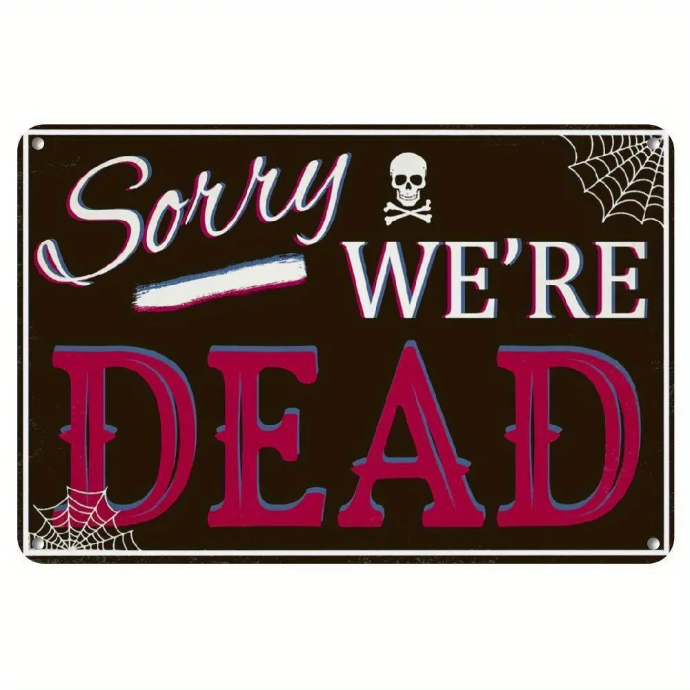 [Halloween Metal Sign] Vintage Gothic Halloween Metal Sign - Sorry We're Dead |   Iron Material, No Power Needed, Skull & Spider Web Design, Perfect for Cafe, Bar, Kitchen, or Home Halloween Decorations,Wall decor,Posters