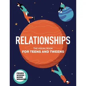 Relationships. The Visual Book for Teens and Tweens. A Comprehensive Guide to Friendship, Love, Self-Acceptance, Family Relationships, and ... Teens and Tweens (Life Skills 101 For Teens) Paperback – February 19, 2024