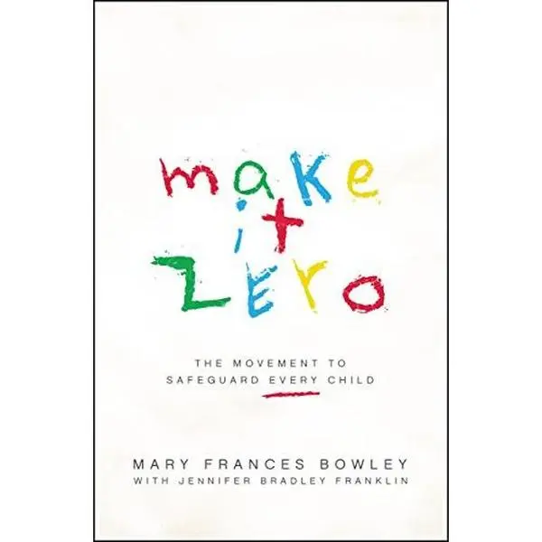 USED-Make It Zero: The Movement to Safeguard Every Child by Bowley, Mary Frances (Paperback)