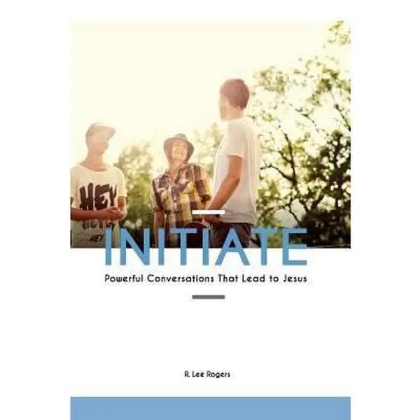 USED-Initiate: Powerful Conversations That Lead To Jesus by Rogers, R. Lee (Paperback)