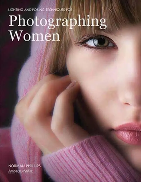 Used Book - Norman Phillips' Lighting and Posing Tutorial for Photographing Women, Amherst Media Publication with 15 Top Photographers Insights & 36 Diagrams (Paperback, English), Appeal To Female Clientele
