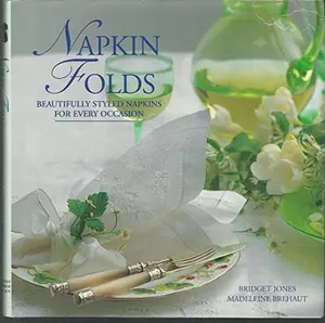 USED-Napkin Folds: Beautifully Styled Napkins For Every Occasion by Bridget Jones (Hardcover)