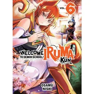 Welcome to Demon School! Iruma-Kun 6 -- Osamu Nishi, Paperback