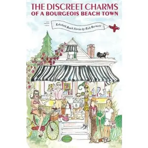 USED-The Discreet Charms of a Bourgeois Beach Town: Rehoboth Beach Stories by Rich Barnett (Paperback)