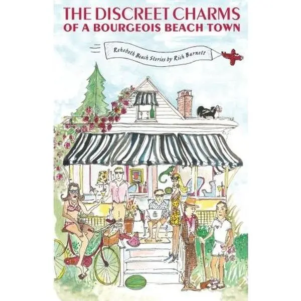 USED-The Discreet Charms of a Bourgeois Beach Town: Rehoboth Beach Stories by Rich Barnett (Paperback)