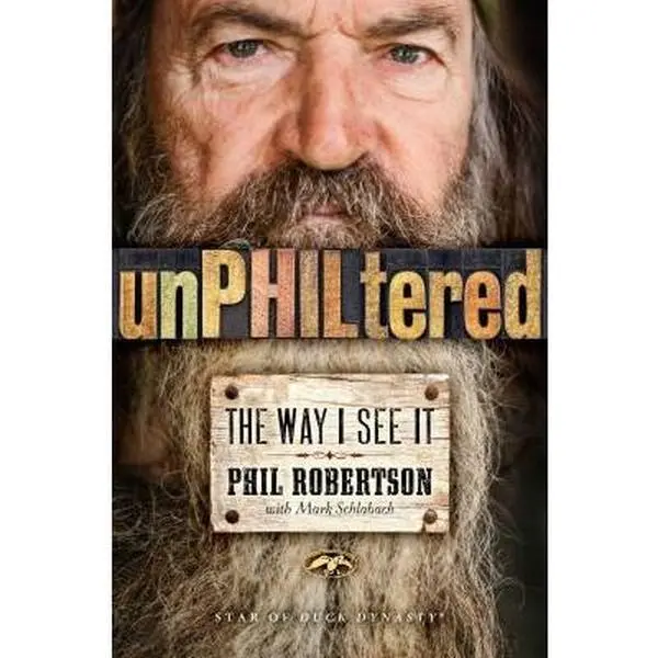 USED Book - Unphiltered: The Way I See It by Robertson, Phil (Hardcover) - english