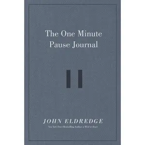 The One Minute Pause Journal by John Eldredge [Hardback Book]