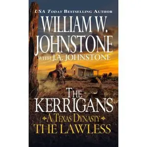 USED-The Lawless (The Kerrigans A Texas Dynasty) by William W. Johnstone (Unknown)