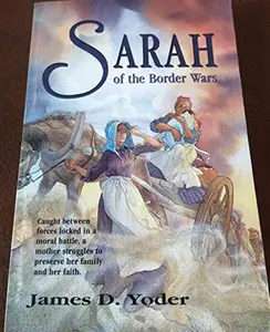 USED-Sarah of the Border Wars by James D. Yoder (Paperback)