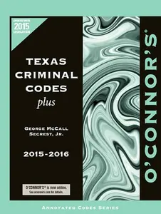 USED-O'Connor's Texas Criminal Codes Plus 2015-2016 by George McCall Secrest (Paperback)