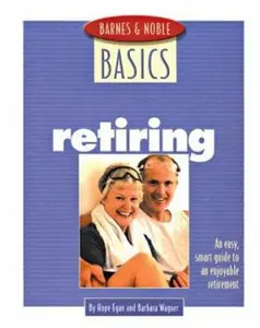 USED-Barnes and Noble Basics Retiring: An Easy, Smart Guide to an Enjoyable Retirement (Barnes & Noble Basics) by Hope Egan (Paperback)