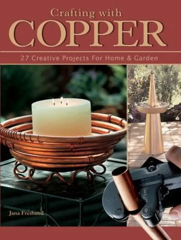 USED-Crafting With Copper: 25 Creative Projects for Home & Garden by Jana Freiband (Paperback)