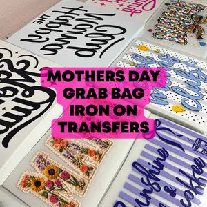 TRANSFER GRAB BAG, MOTHERS DAY THEME, TSHIRT IRON ONS