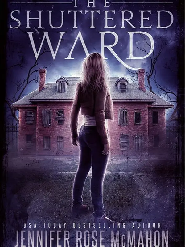 The Shuttered Ward - Psychological Thriller Paranormal Suspense by best-selling author, Jennifer Rose McMahon, paperback