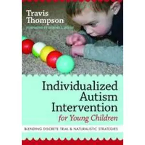 USED-Individualized Autism Intervention for Young Children: Blending Discrete Trial and Naturalistic Strategies by Thompson, Travis (Paperback)