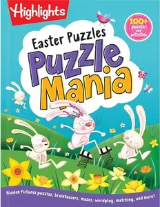 Easter Puzzles: Easter Puzzles (Highlights Puzzlemania Activity Books) Over 100 Easter Puzzles, Mazes and More, Easter Activity Book for Kids 6 and Up -- Highlights - Paperback