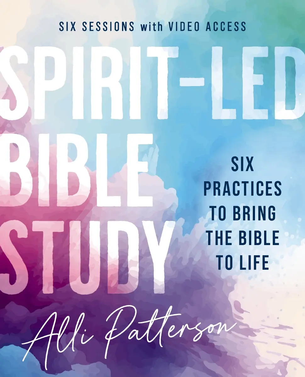 Spirit-Led Bible Study with Video Access: Six Practices to Bring the Bible to Life