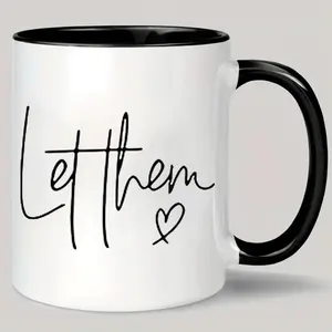 11oz Ceramic Mug Insulated Gift 1pc Coffee Mug with "Let Them" Handwritten Script and Heart Design - Insulated, Reusable, Dishwasher Safe - Ideal Gift for Friends and Family