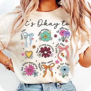 It’s Okay To Positive Affirmation Shirt, Mental Health Awareness Graphic Tee, Encouraging Floral Self Love T-Shirt for Women