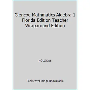 USED-Glencoe Mathmatics Algebra 1 Florida Edition Teacher Wraparound Edition by HOLLIDAY (Hardcover)