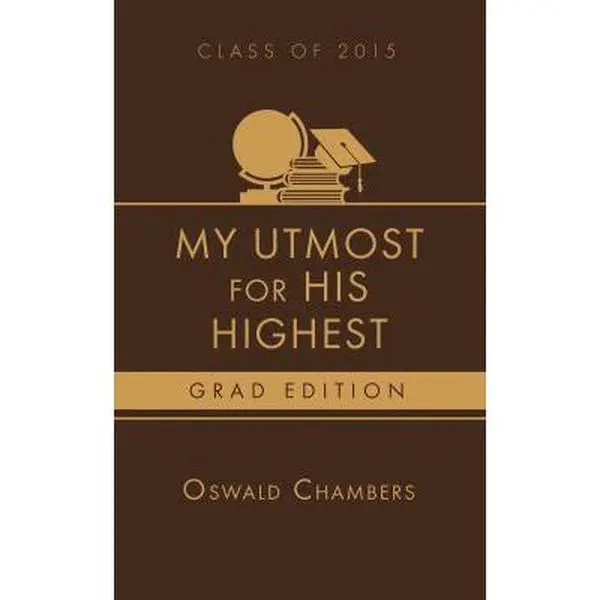 USED-My Utmost for His Highest 2015 Grad Edition by Oswald Chambers (Unknown)