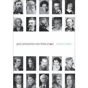 USED-Great Philosophers Who Failed at Love by Shaffer, Andrew (Paperback)
