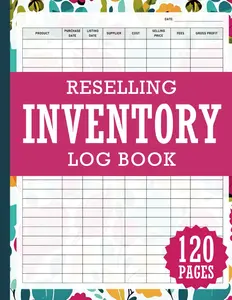 Reselling Inventory Log Book: Simple Record Keeping for Online Resellers. Track Sales, Costs, and Profit Margins. Stay Organized