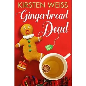 USED-Gingerbread Dead: A Hilarious Holiday Mystery (Tea and Tarot Cozy Mysteries) by Kirsten Weiss (Paperback)
