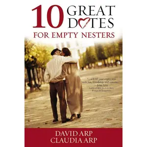 10 Great Dates for Empty Nesters: Renew Your Relationship with This Dating Plan