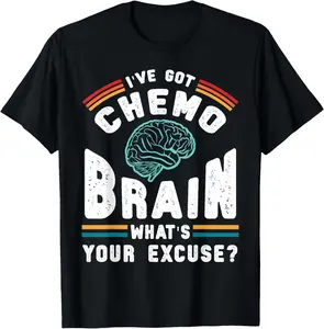 100% Cotton Funny Brain Chemo Whats Your Excuse Cancer Chemotherapy Gift T-Shirt