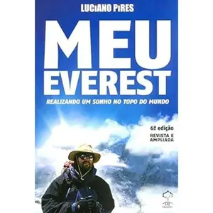 USED-Meu Everest. Realizando Um Sonho no Topo do Mundo by Luciano Pires (Paperback)