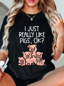 100% Cotton Unisex I Just Really Like Pigs Ok Hog Farmer Swine Men Women T-Shirt
