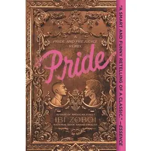 Pride: A Pride & Prejudice Remix -- Ibi Zoboi, Paperback