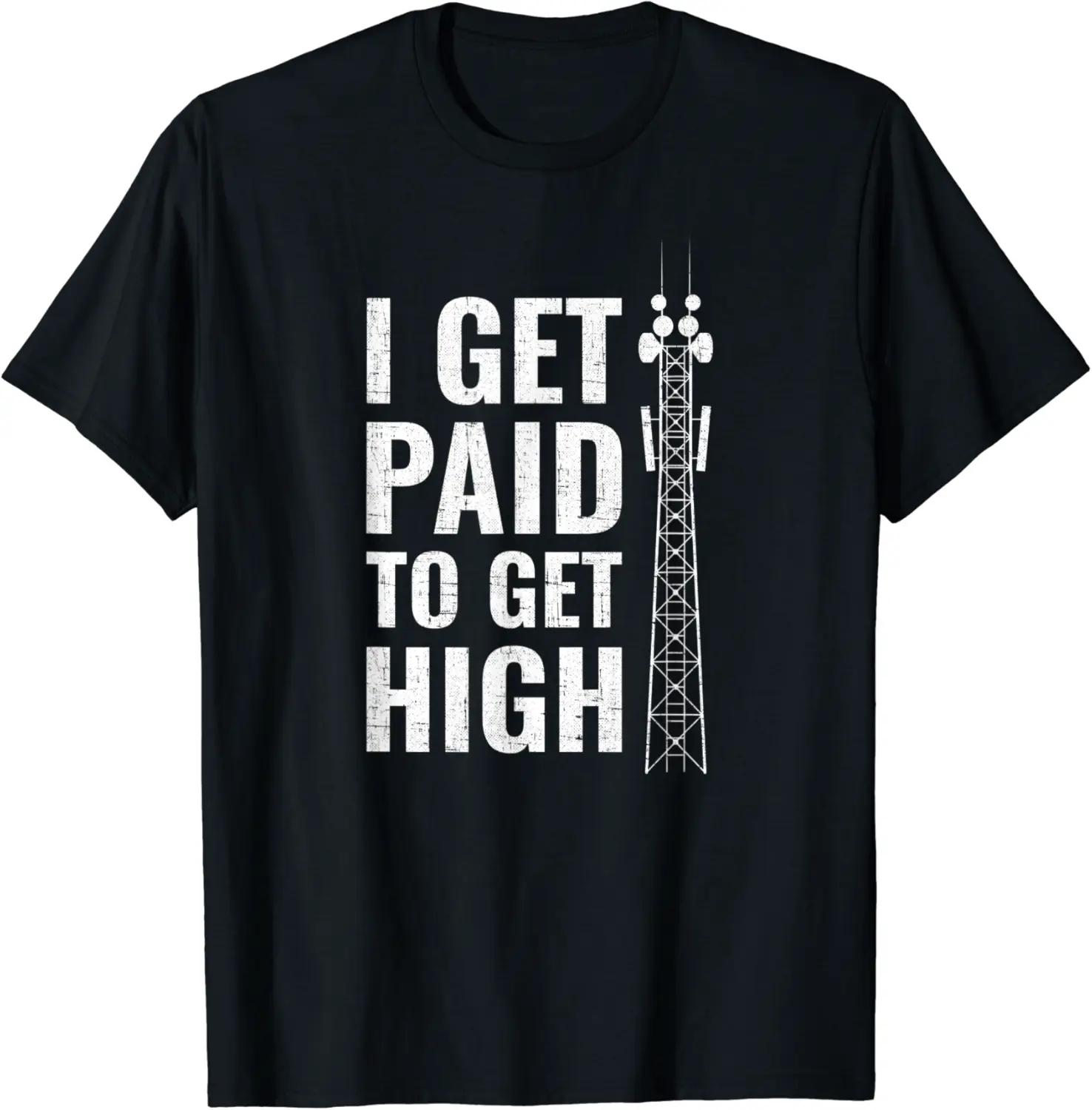 I Get Paid To Get High tower climber T-Shirt - Nicolekhach Shop 23B08WLL6JXL