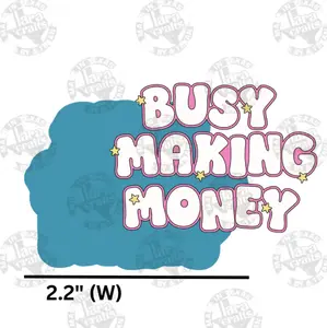Busy Making Moolah  Acrylic Blank + Decal