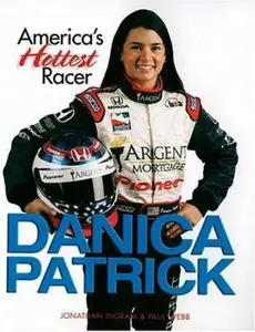 USED-Danica Patrick: America's Hottest Racer by Ingram Jonathan (Paperback)