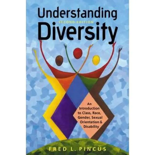 USED-Understanding Diversity: An Introduction to Class, Race, Gender, and Sexual Orientation, and Disability by Fred L. Pincus (Paperback)