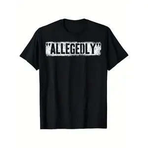 Summer t Shirts 100% Cotton 'Allegedly' Graphic T-Shirt for Men & Women - Black Casual Lawyer or Attorney Gift, Crew Neck Golf Gift T-Shirt For Men and Women