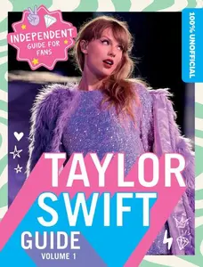 Taylor Swift Guide: Volume 1 by Ben Wilson [Hardback Book]