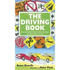 USED-The Driving Book: Everything New Drivers Need to Know but Don't Know to Ask by Karen Gravelle (Hardcover)