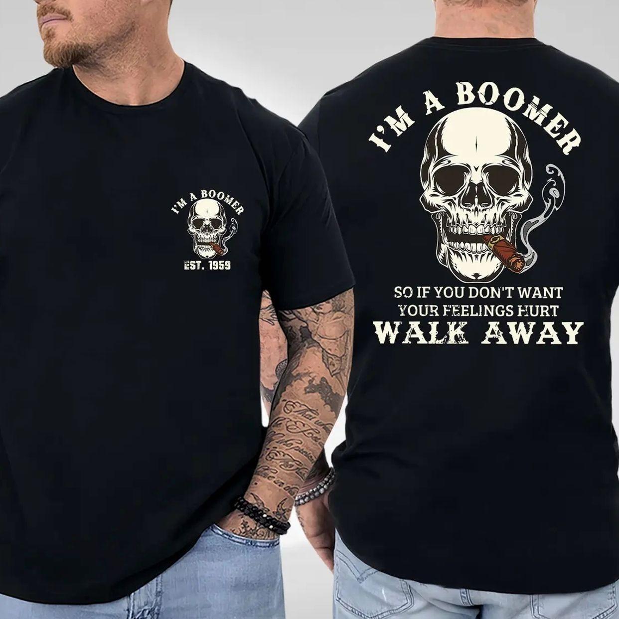 I’m Boomer So If You Don’t Want Your Feelings Hurt Walk Away 2 Sided T-shirt, Trendy Father’s Day Gifts Ideas Shirt, Trending Father Day, Men’s Graphic Tees, Casual Outfit, Comfortable Menswear, Perfect Gift For Men, Mar31
