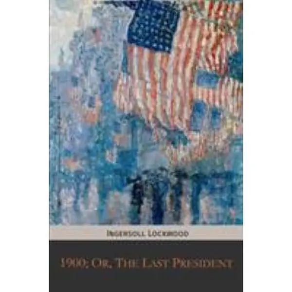 Used Mockingbird-Themed Book - 1900; Or, The Last President by Ingersoll Lockwood (Softcover, 30 Pages) - English