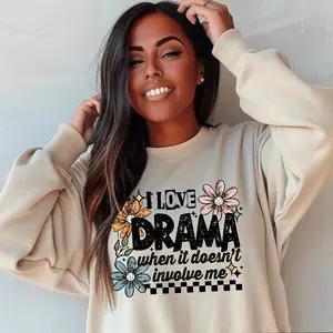 RTS I LOVE DRAMA WHEN IT DOESN'T INVOLVE ME DTF DIRECT TO FILM transfers ADULT 10X12 27-B