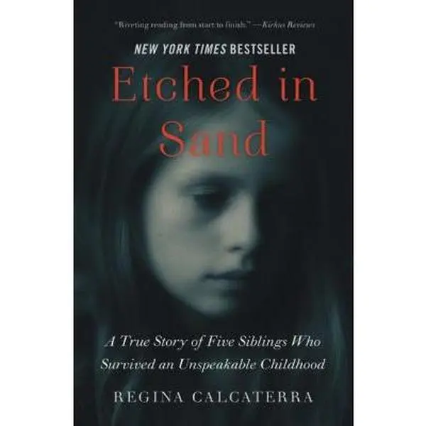 USED-Etched in Sand: A True Story of Five Siblings Who Survived an Unspeakable Childhood by Regina Calcaterra (Paperback)