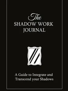 Shadow Work  Pocket Journal: A guide to integrate and Transcend your shadow